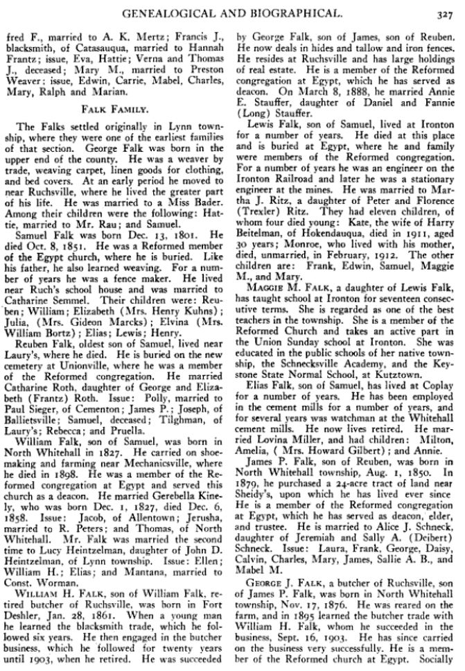 History of Lehigh County Pennsylvania and a Genealogical and Biographical Record of its Families" by Charles Rhoads Roberts, 1914, Vol II Page 327
http://books.google.com/books?id=mzQPAQAAMAAJ&vq=326&pg=PA327